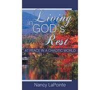 Living in God's Rest: At Peace in a Chaotic World