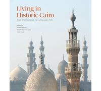 Living in Historic Cairo: Past and Present in an Islamic City