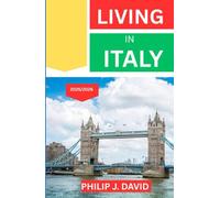LIVING IN ITALY 2025/2026: EVERYTHING YOU NEED TO KNOW BEFORE STARTING YOUR NEXT CHAPTER ABROAD