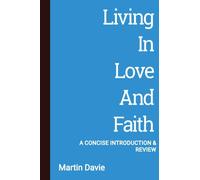 Living in Love and Faith : A Concise Introduction and Review