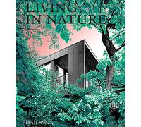 Living in Nature: Contemporary Houses in the Natural World
