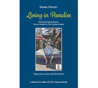 Living in Paradise: By Daniel Doucet, son of a banker in the Cayman Islands