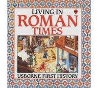 Living in Roman Times (Usborne First History)
