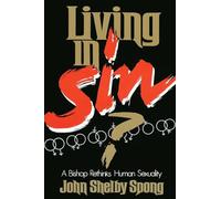 Living in Sin?: A Bishop Rethinks Human Sexuality