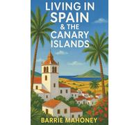 Living in Spain and the Canary Islands: 9 (Letters from the Atlantic)