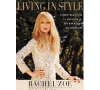 Living in Style: Inspiration and Advice for Everyday Glamour
