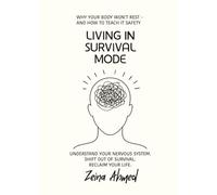 Living in Survival Mode: Why Your Body Won’t Rest - and How to Teach It Safety