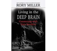 Living in the Deep Brain: Connecting with Your Intuition