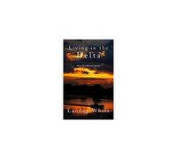 Living in the Delta: New and Collected Poems