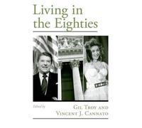 Living in the Eighties by Gil Troy (English) Paperback Book