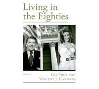 Troy - Living in the Eighties - New paperback or softback - 13 - X555z