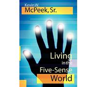 Living in the Five-Sense World