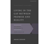 Living in the Gap Between Promise and Reality (Gospel According to the Old Testament): The Gospel According to Abraham, 2nd Edition: 16