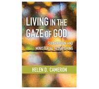 Living in the Gaze of God: Supervision and Ministerial Flourishing