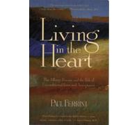 Living in the Heart: The Affinity Process and the Path of Unconditional Love and Acceptance
