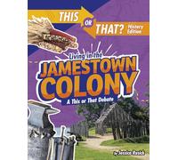 Living in the Jamestown Colony: A This or That Debate (This or That?: History Edition)