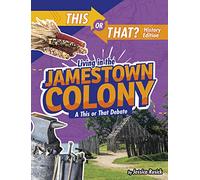 Living in the Jamestown Colony: A This or That Debate (This or That?: History Edition)