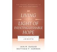 Living in the Light of Inextinguishable Hope (Gospel According to the Old Testament): The Gospel According to Joseph