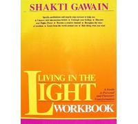 Living in the Light Workbook: A Guide for Personal and Planetary Transformation (Living in the Light: Guide to Personal and Planetary Transformation)