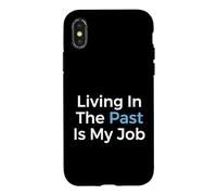 Living In The Past Is My Job Archivist Historian Case for iPhone X/XS