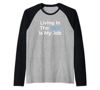 Living in The Past is My Job Archivist Historian Raglan Baseball Tee
