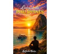 Living in the Philippines: What Every Foreigner Needs to Know From Years of Personal Experience