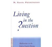 Living in the Question: Meditations in the Style of Lectio Divina