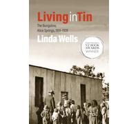 Living in Tin: The Bungalow, Alice Springs, 1914-1929