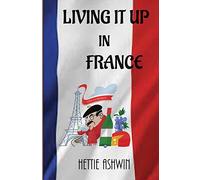 Living it up in France: A love of travel, adventure and good wine