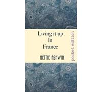 Living it up in France: A love of travel, adventure and good wine