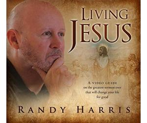 Living Jesus: How the Greatest Sermon Ever Will Change Your Life for Good