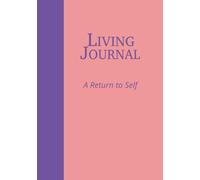 LIVING JOURNAL: A Return to Self