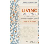 Living Language: An Introduction to Linguistic Anthropology, 3rd Edition (Primers in Anthropology)