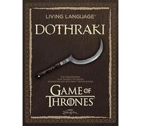 Living Language Dothraki. Lehrbuch + CD: Ein Sprachkurs basierend auf der HBO®-Erfolgsserie Game of Thrones