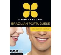 Living Language Portuguese, Complete Edition: Beginner Through Advanced Course, Including Coursebooks, Audio CDs, and Online Learning