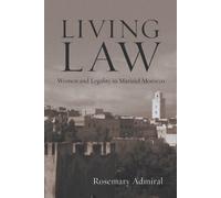 Living Law : Women and Legality in Marinid Morocco
