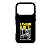 Living Life 3D One Layer At A Time Printing Case for iPhone 17 Pro