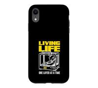 Living Life 3D One Layer At A Time Printing Case for iPhone XR