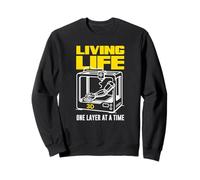Living Life 3D One Layer At A Time Printing Sweatshirt