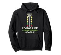 Living Life a Quarter Mile at a Time Shirt 1/4 Drag Race Car Pullover Hoodie