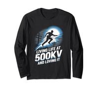 Living Life At 500kV And Loving It High Voltage Lineman Long Sleeve T-Shirt