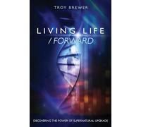 Living Life /Forward