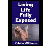 Living Life Fully Exposed: How I (Accidentally) Became a Nudist…And Why You Should Probably Wear Less Pants! (The Naked Rebel)