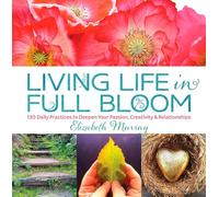 Living Life In Full Bloom