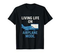 Living Life On Airplane Mode Office Humor Print T-Shirt
