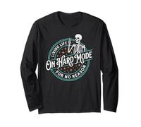 Living Life On Hard Mode Long Sleeve T-Shirt
