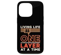 Living Life One Layer At a Time 3D Printing 3D Printer Owner Case for iPhone 13 Pro