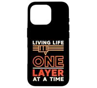 Living Life One Layer At a Time 3D Printing 3D Printer Owner Case for iPhone 16 Pro