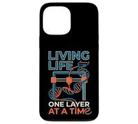 Living Life One Layer At A Time Funny 3D Printing Design Case for iPhone 13 Pro Max