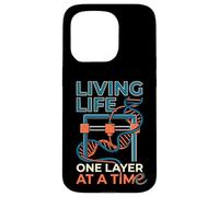 Living Life One Layer At A Time Funny 3D Printing Design Case for iPhone 15 Pro